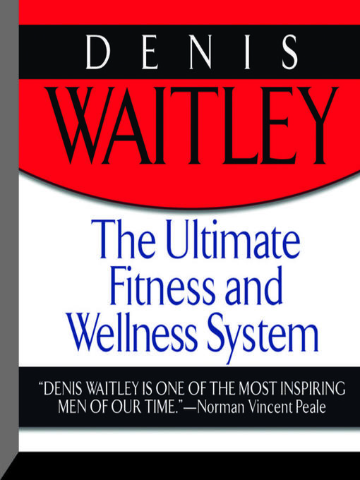 Title details for The Ultimate Fitness and Wellness System by Denis Waitley - Wait list